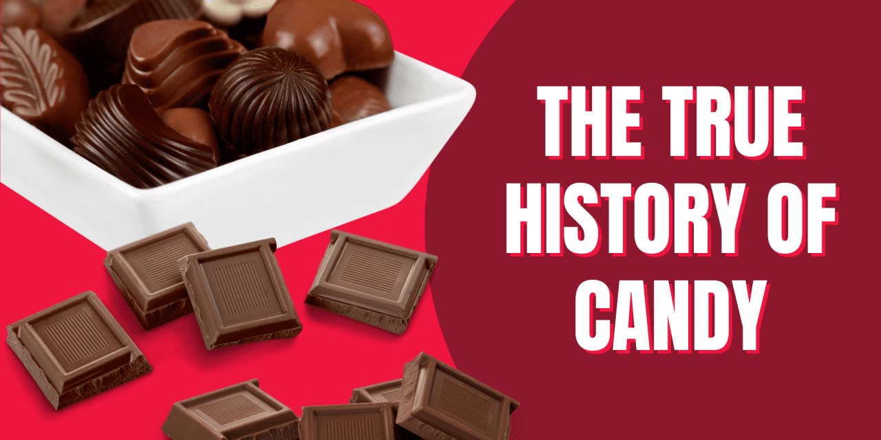 Learn About the History of Candy from Ancient Times Until Today
